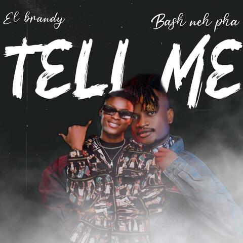 Tell Me (feat. Bash Neh Pha)