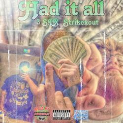 Had it all (feat. Strikexout)