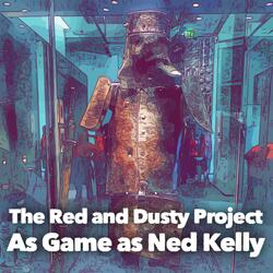 As Game as Ned Kelly