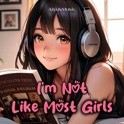 I'm Not Like Most Girls