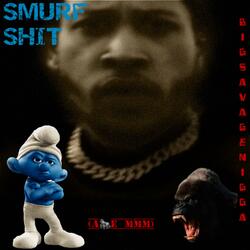 Smurf Shit (AYE MMM)