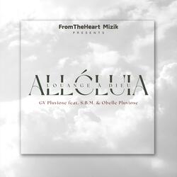 Alléluia! Louange à Dieu (feat. S.B.M. & Obelle Pluviose)
