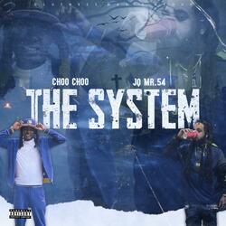 The System (feat. Choo Choo)