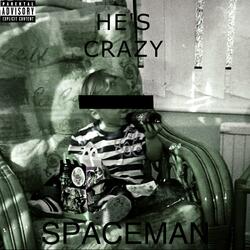 HE'S CRAZY!