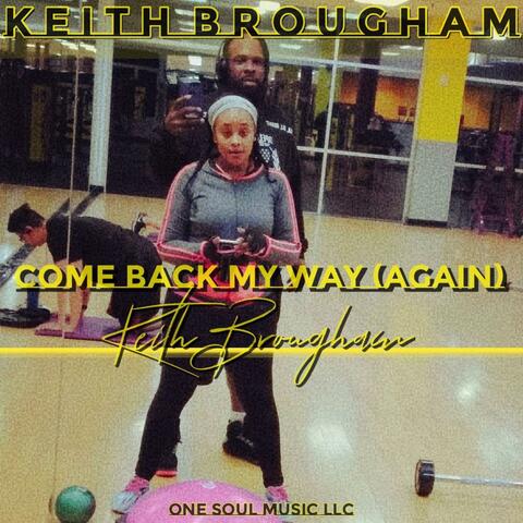 Come Back My Way (Again)