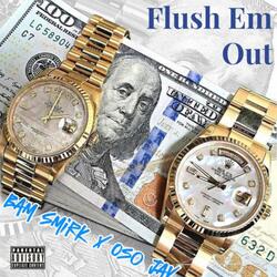 Flush Em Out (feat. Oso Jay)