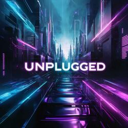 Unplugged