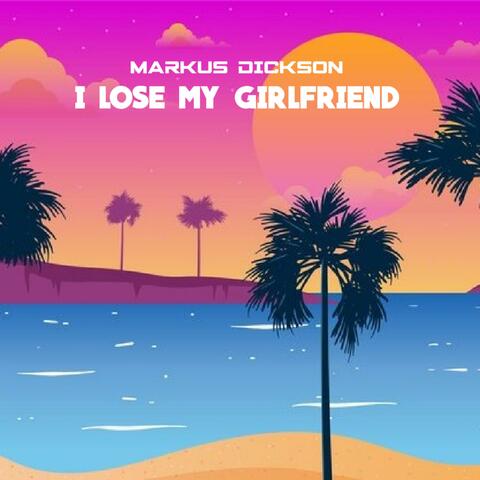I LOSE MY GIRLFRIEND (Radio Edit)