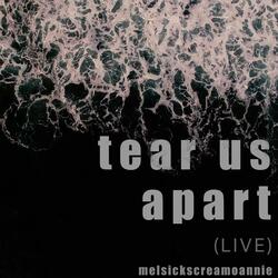 Tear Us Apart