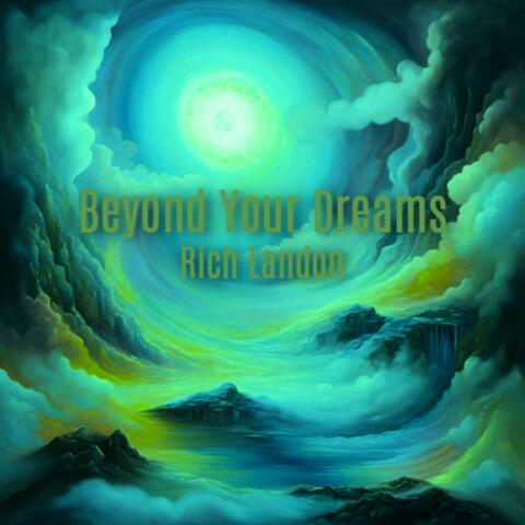 Beyond Your Dreams