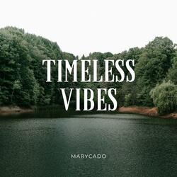 Timeless Vibes
