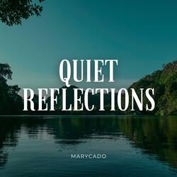 Quiet Reflections