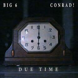 Due Time (feat. Conrad!)