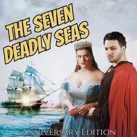 The Seven Deadly Seas Musical (Anniversary Edition)