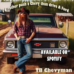 I'd rather push a Chevy than drive A Ford