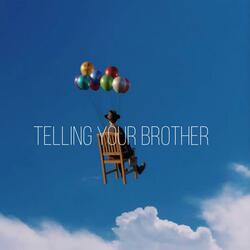 Telling Your Brother