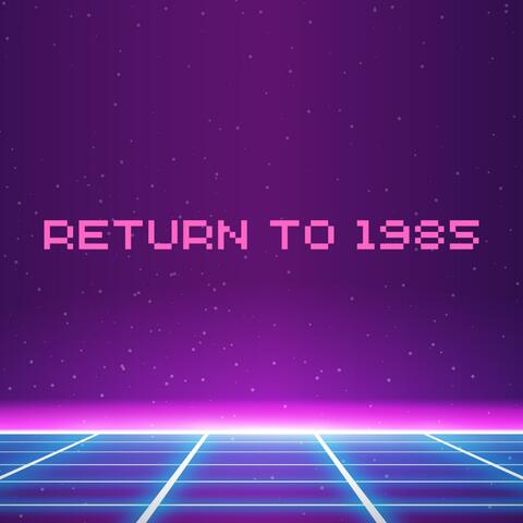Return to 1985