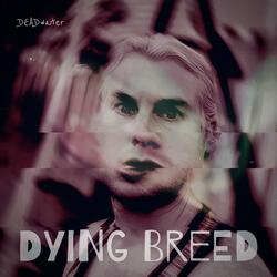 Dying Breed