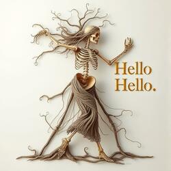 Hello Hello.