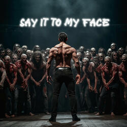 Say it to My Face