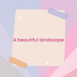 A beautiful landscape