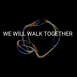 WE WILL WALK TOGETHER