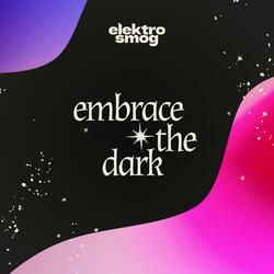 Embrace The Dark