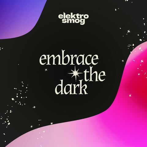 Embrace The Dark