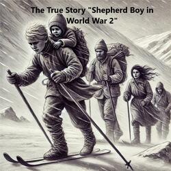 The True Story "Shepherd Boy in world war 2"