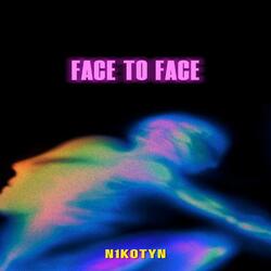FACE TO FACE
