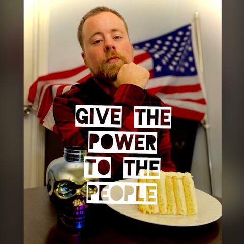 Give The Power To The People