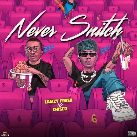 Never Snitch (feat. Chisco)