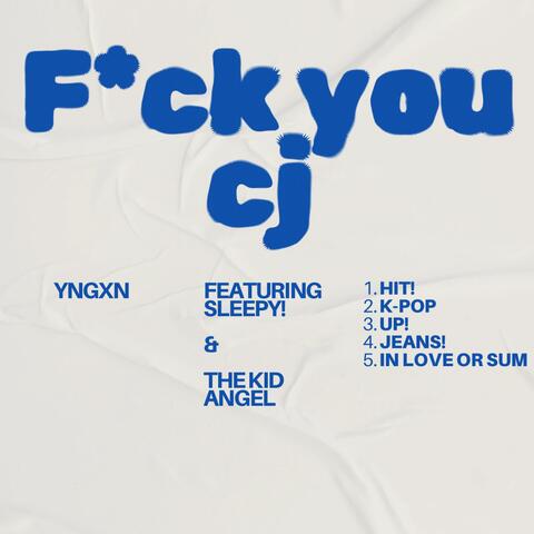 F*ck you C.J.