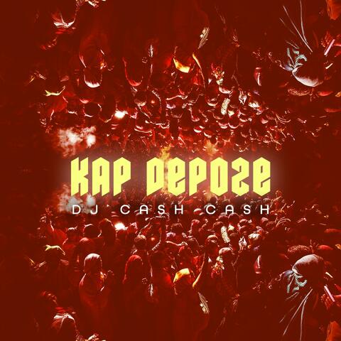 Kap Depoze (Dj Cash Cash)