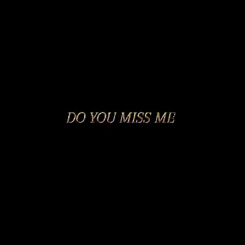 Do You Miss Me