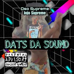 Dats Da Sound (feat. Jojo Supreme)