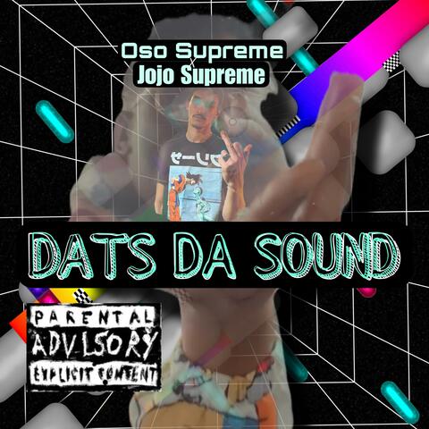 Dats Da Sound (feat. Jojo Supreme)