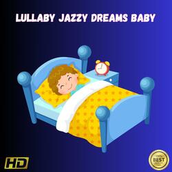 Lullaby Jazzy Dreams Baby