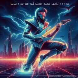Come and dance with me