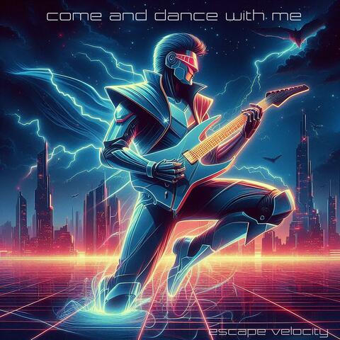 Come and dance with me