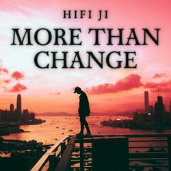 More Than Change