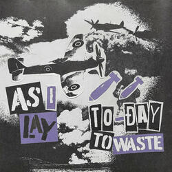 As I Lay Today To Waste