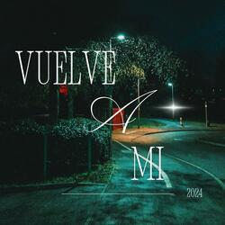 Vuelve A mi