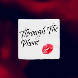 Through The Phone