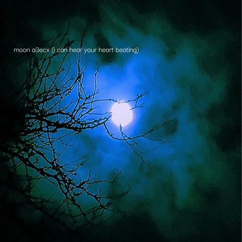 moon a3ecx (i can hear your heart beating)