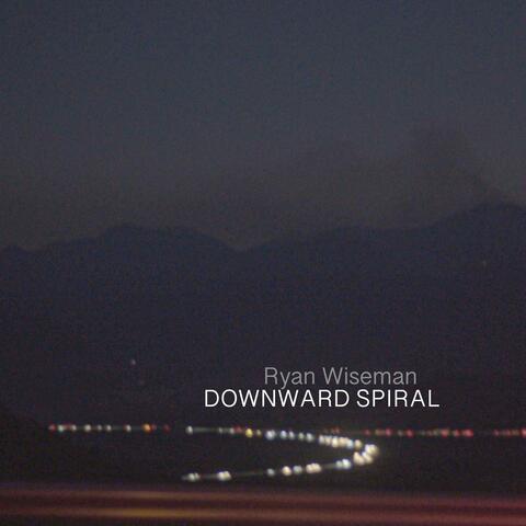 DOWNWARD SPIRAL