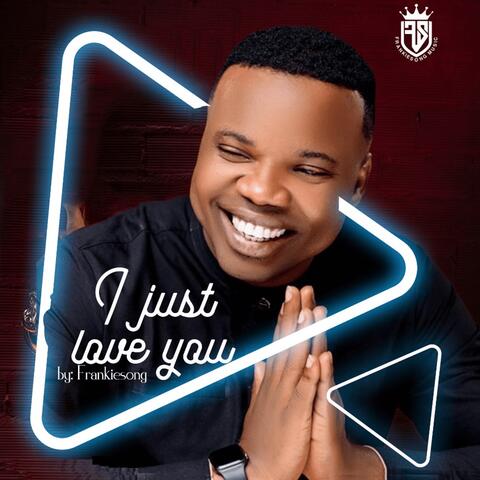 I Just Love You