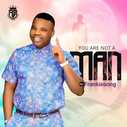You are not a man