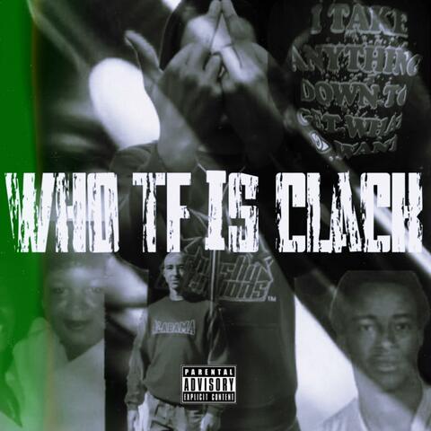 Who Tf Is Clack ?!