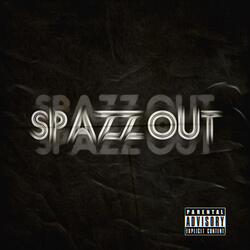 Spazz Out